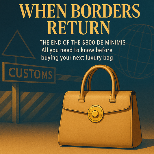 U.S. ends $800 duty-free import rule, impacting global vintage and luxury resale